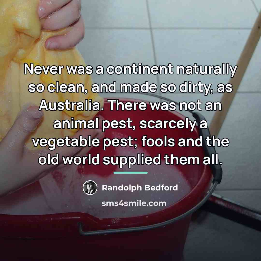 “Never was a continent naturally so clean, and made so…” quote by Randolph Bedford