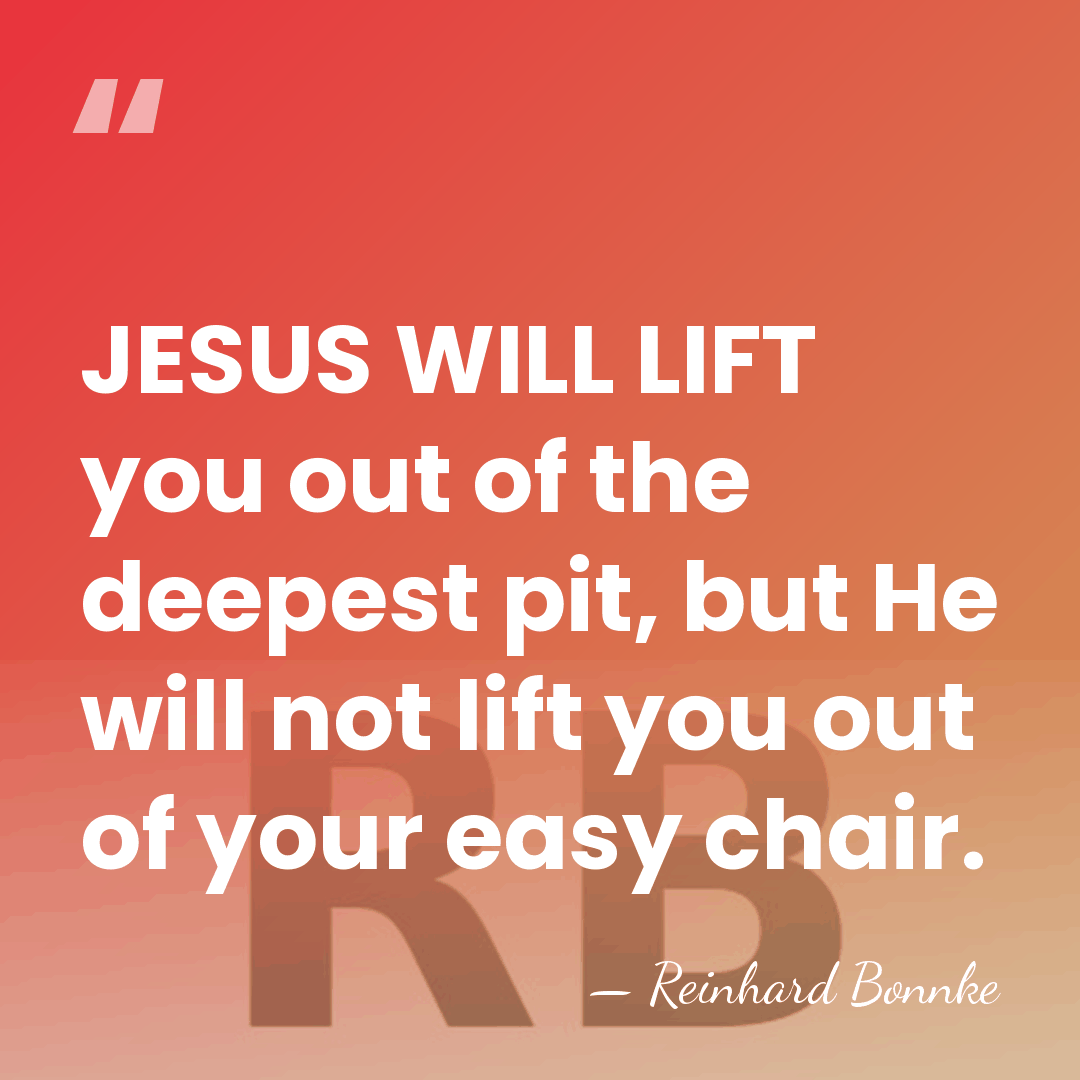 JESUS WILL LIFT you out of the deepest pit, but He will&hellip; - Reinhard Bonnke