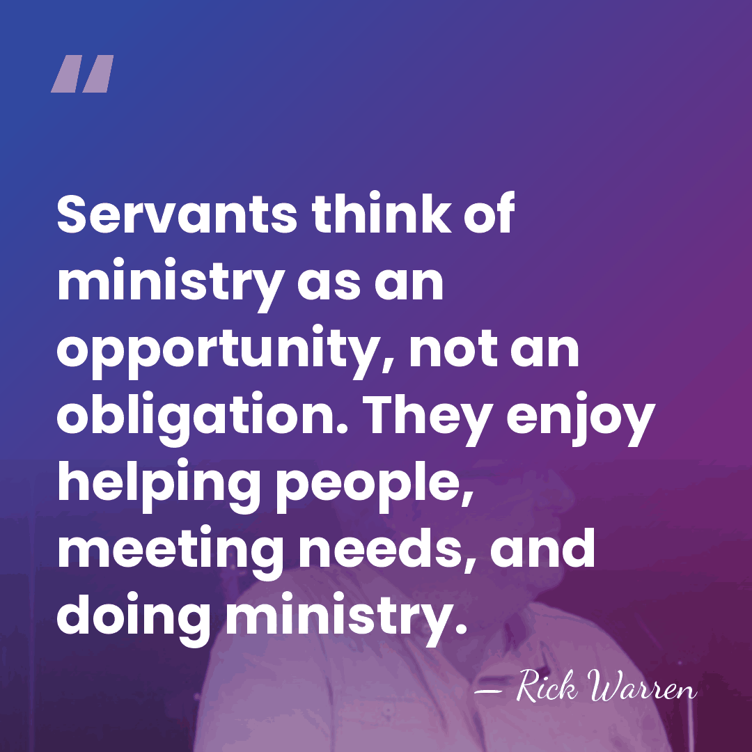 Servants think of ministry as an opportunity, not an obligation. They enjoy&hellip; - Rick Warren