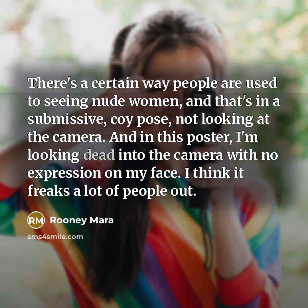 “There's a certain way people are used to seeing nude…” quote by Rooney Mara