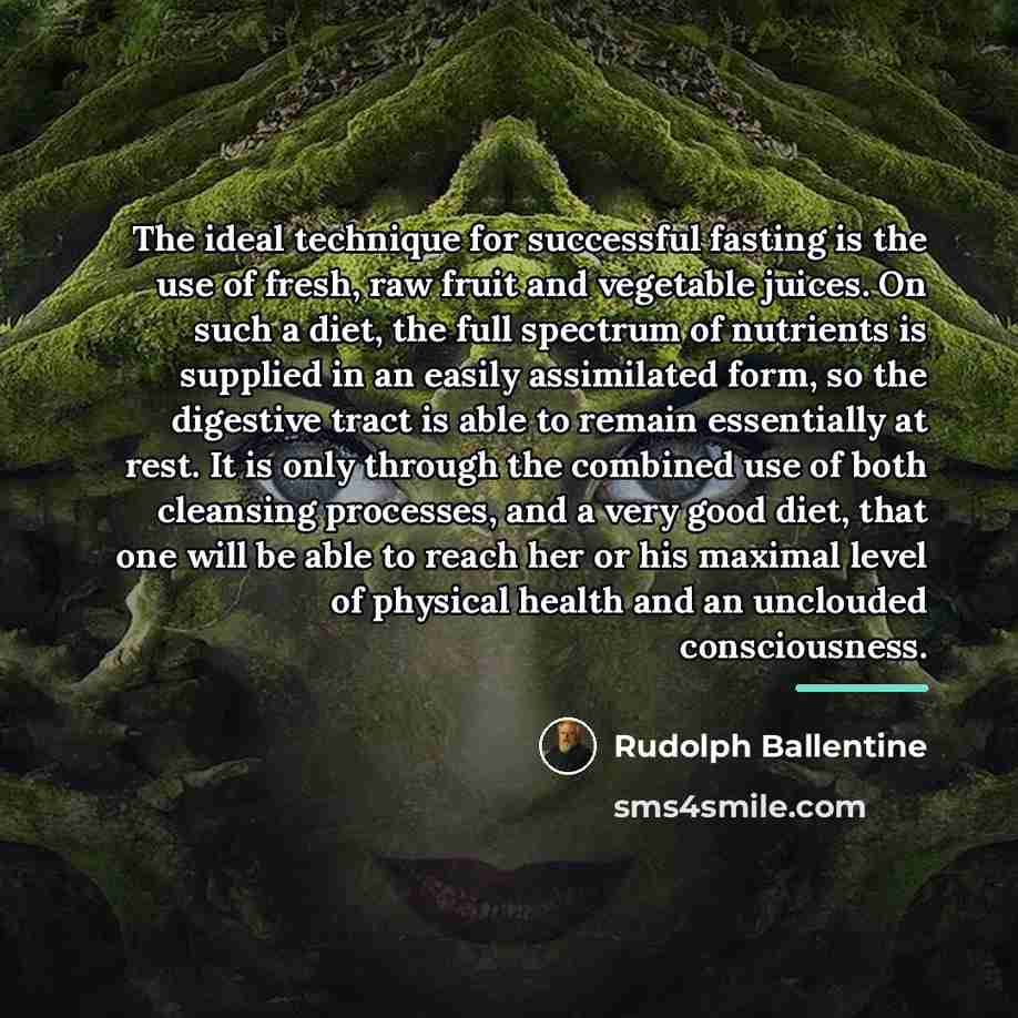 “The ideal technique for successful fasting is the use of…” quote by Rudolph Ballentine