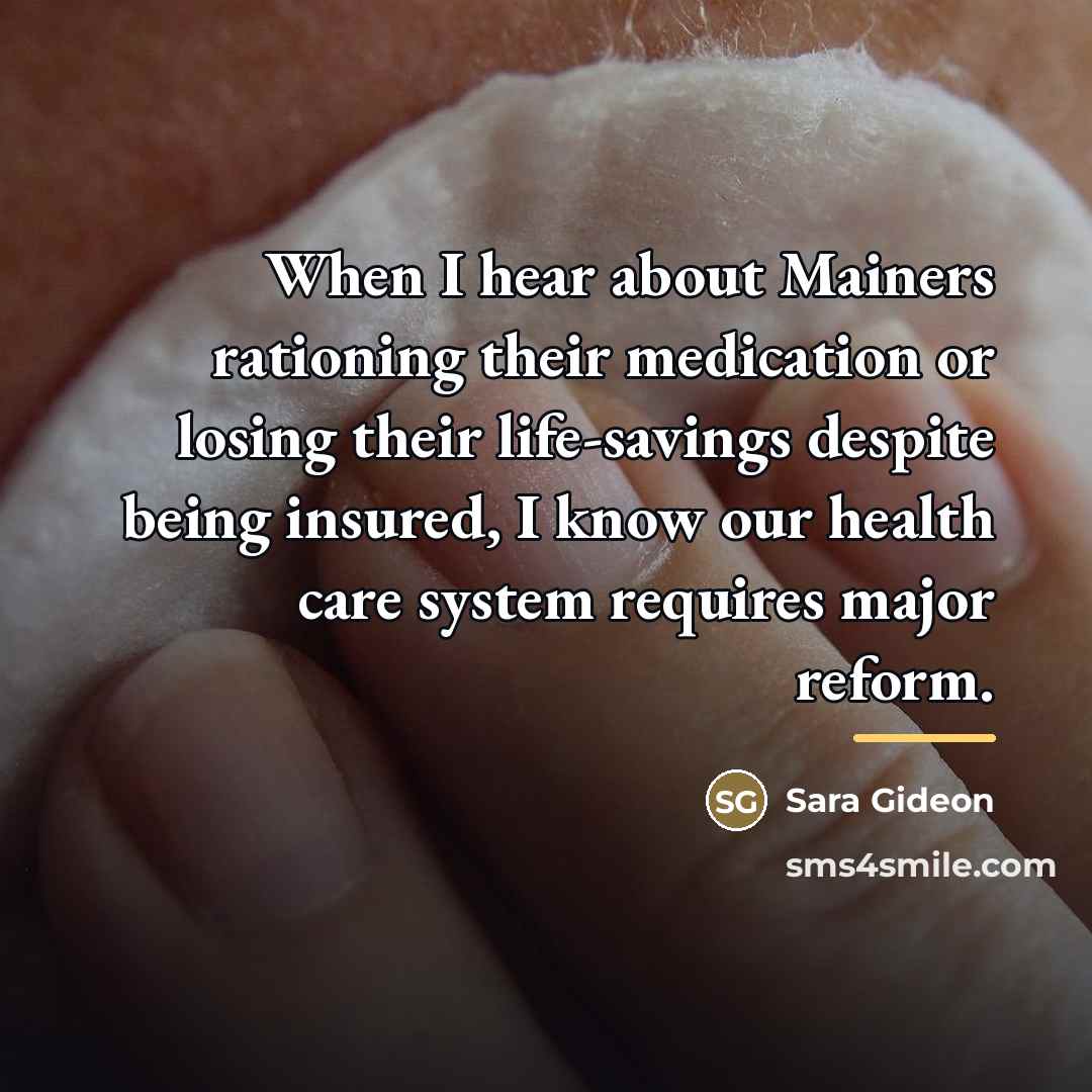 “When I hear about Mainers rationing their medication or losing…” quote by Sara Gideon