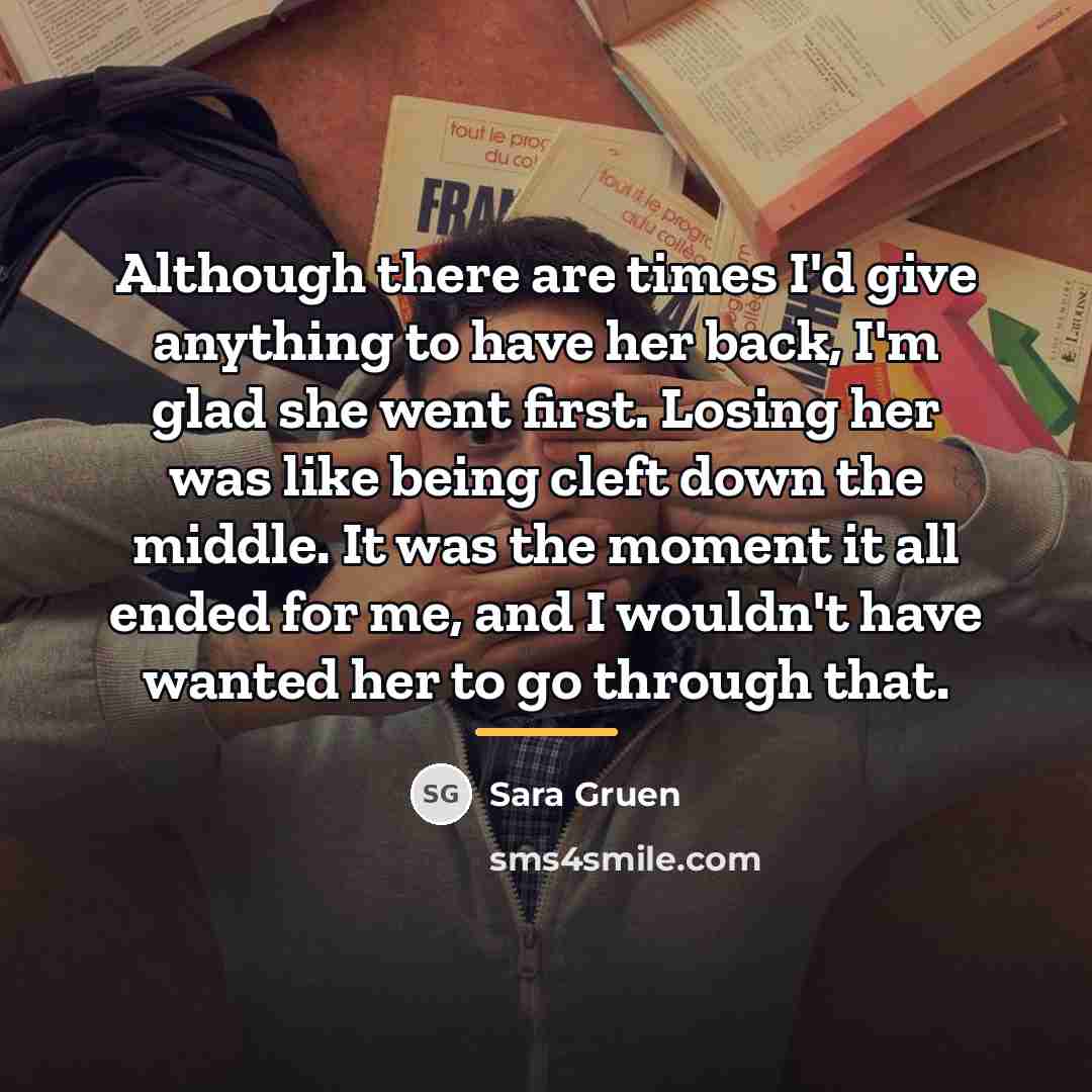 “Although there are times I'd give anything to have her…” quote by Sara Gruen