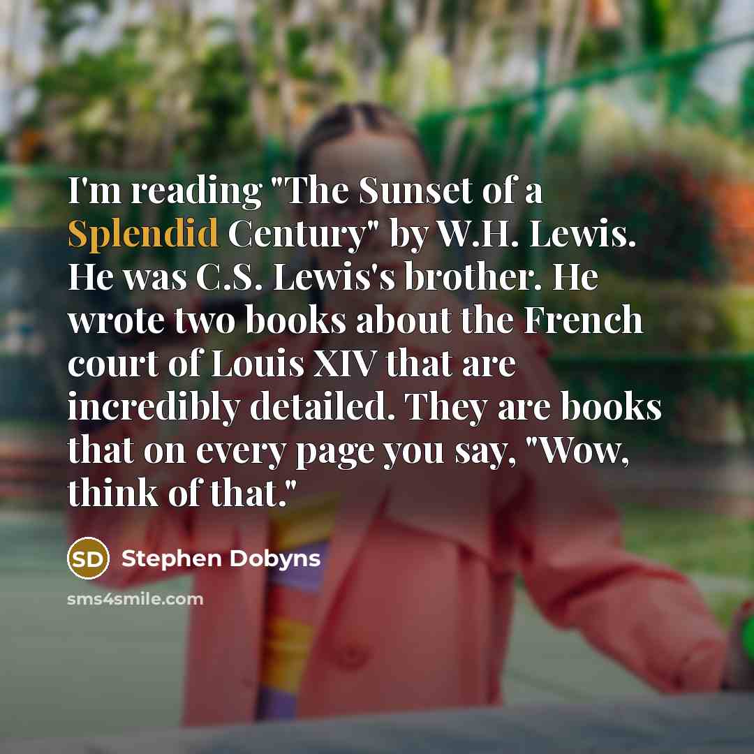 “I'm reading "The Sunset of a Splendid Century" by W.H.…” quote by Stephen Dobyns