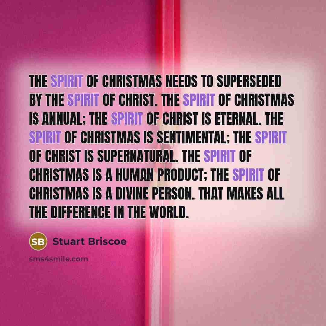 “The spirit of Christmas needs to superseded by the Spirit…” quote by Stuart Briscoe