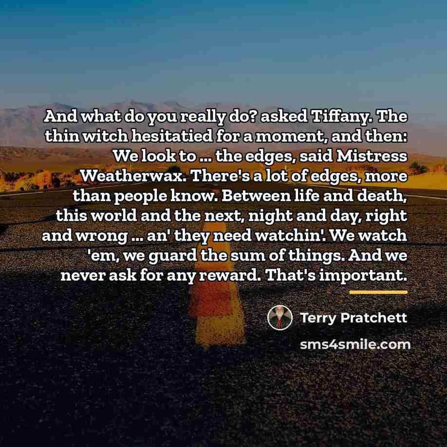 “And what do you really do? asked Tiffany. The thin…” quote by Terry Pratchett