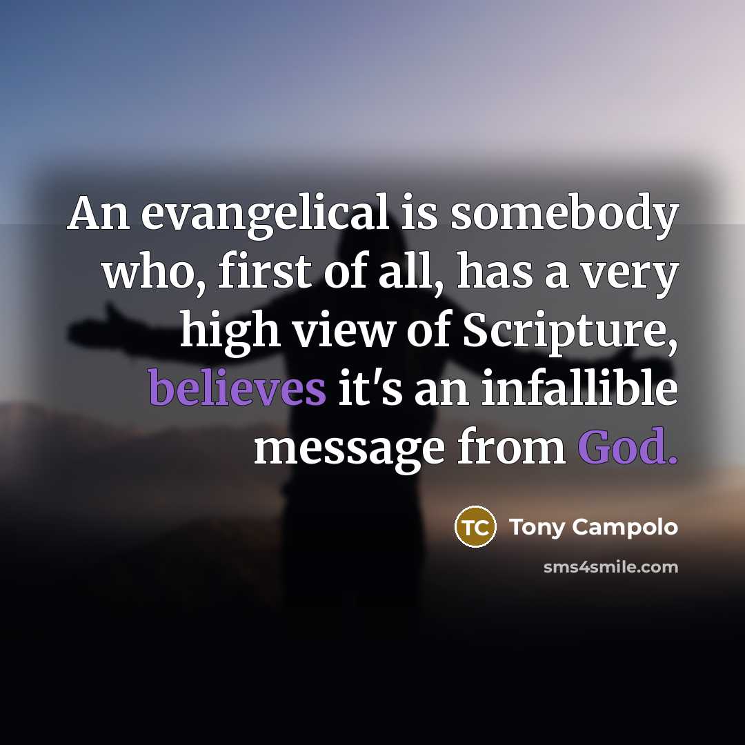 “An evangelical is somebody who, first of all, has a…” quote by Tony Campolo