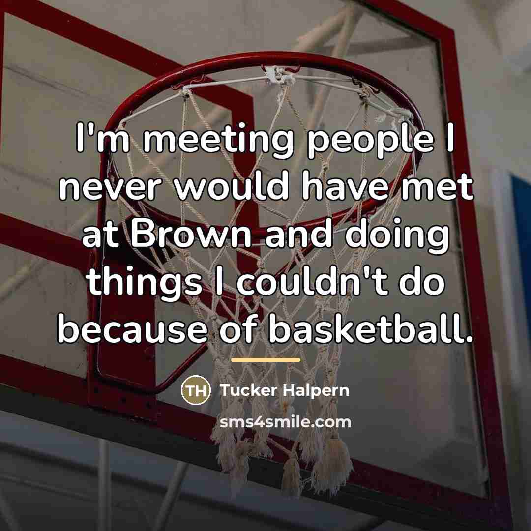 “I'm meeting people I never would have met at Brown…” quote by Tucker Halpern