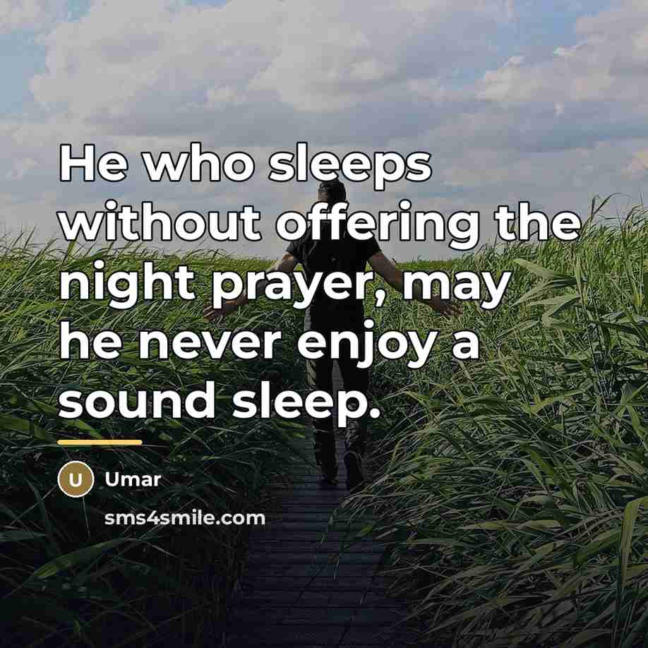 “He who sleeps without offering the night prayer, may he…” quote by Umar