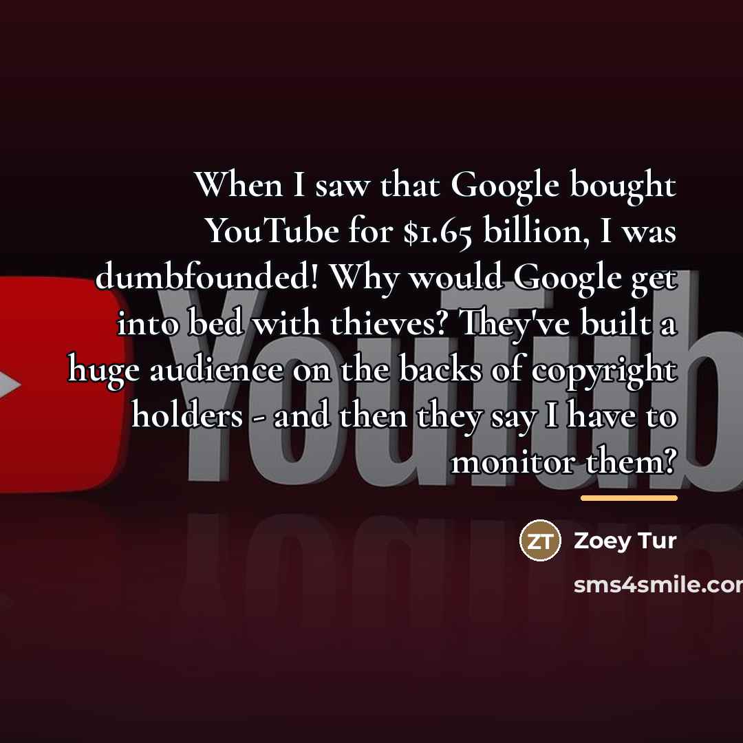 “When I saw that Google bought YouTube for $1.65 billion,…” quote by Zoey Tur