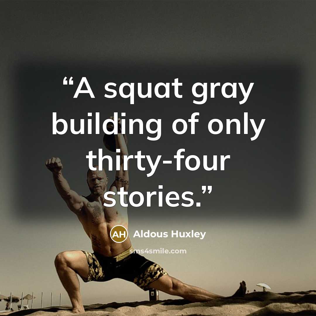 “A squat gray building of only thirty-four stories.” quote by Aldous Huxley