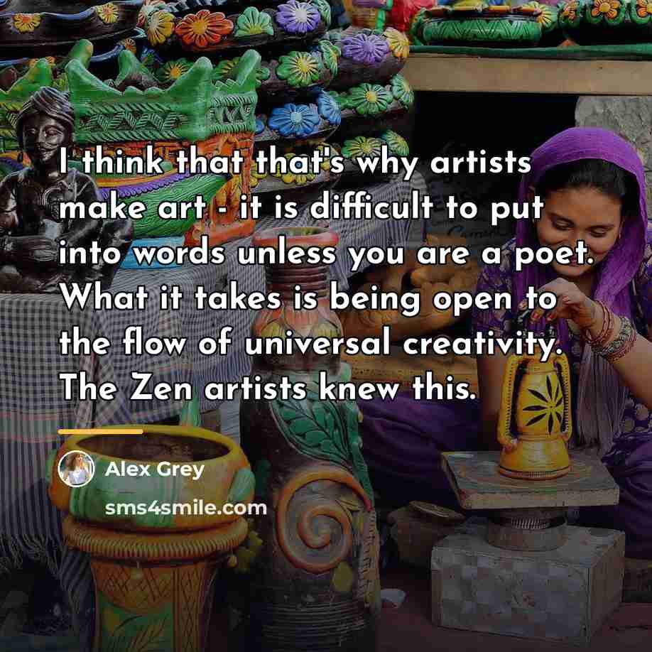 “I think that that's why artists make art - it…” quote by Alex Grey