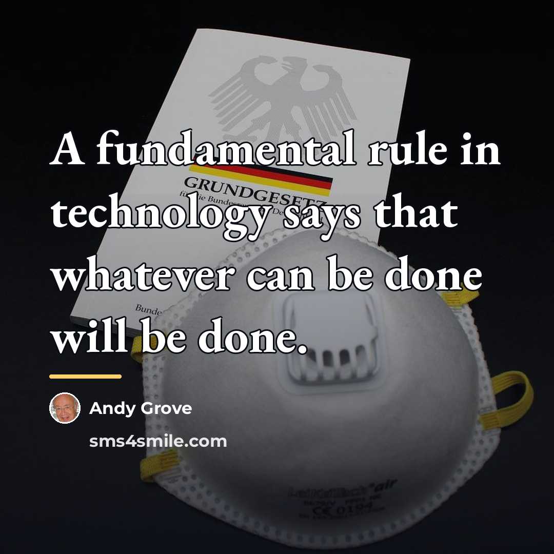 “A fundamental rule in technology says that whatever can be…” quote by Andy Grove