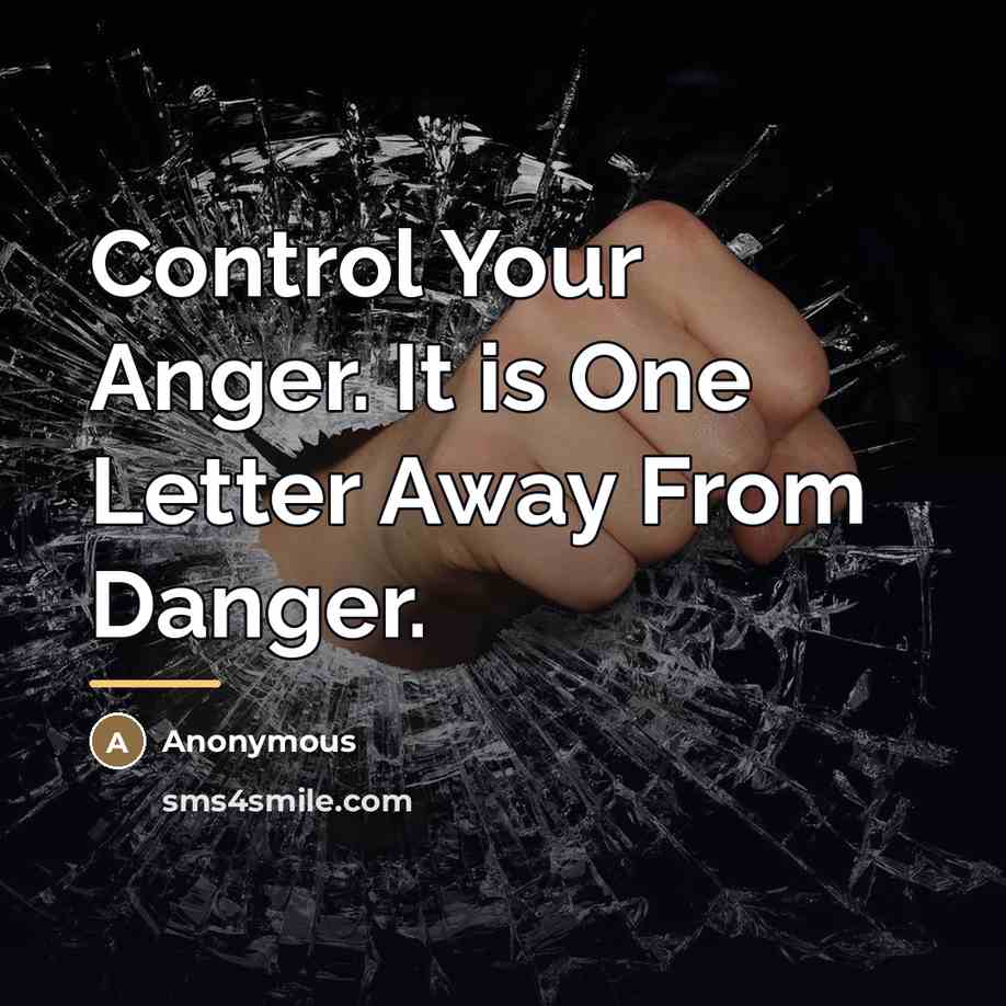 “Control Your Anger. It is One Letter Away From Danger.…” quote by Anonymous