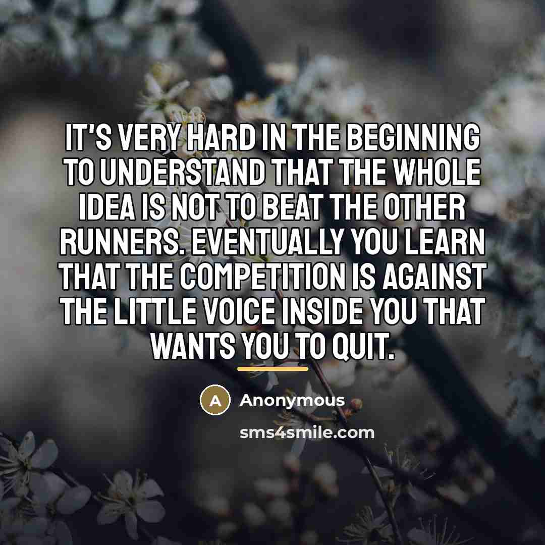 “It's very hard in the beginning to understand that the…” quote by Anonymous