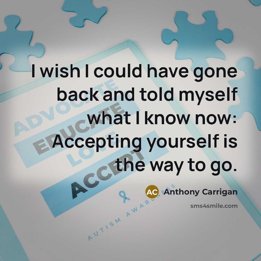 “I wish I could have gone back and told myself…” quote by Anthony Carrigan