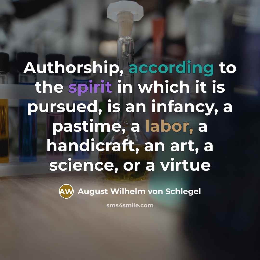 “Authorship, according to the spirit in which it is pursued,…” quote by August Wilhelm Von Schlegel