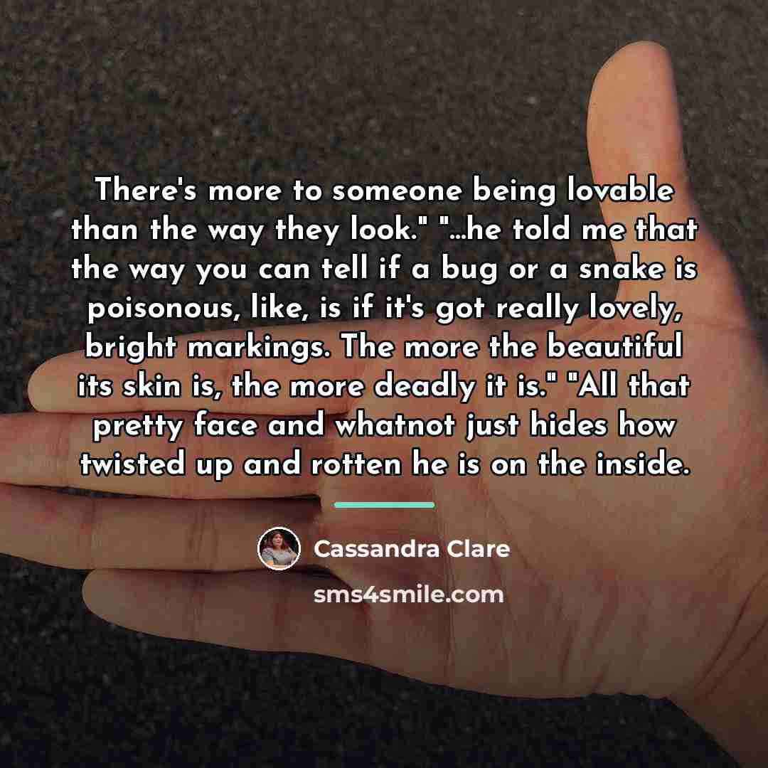 “There's more to someone being lovable than the way they…” quote by Cassandra Clare
