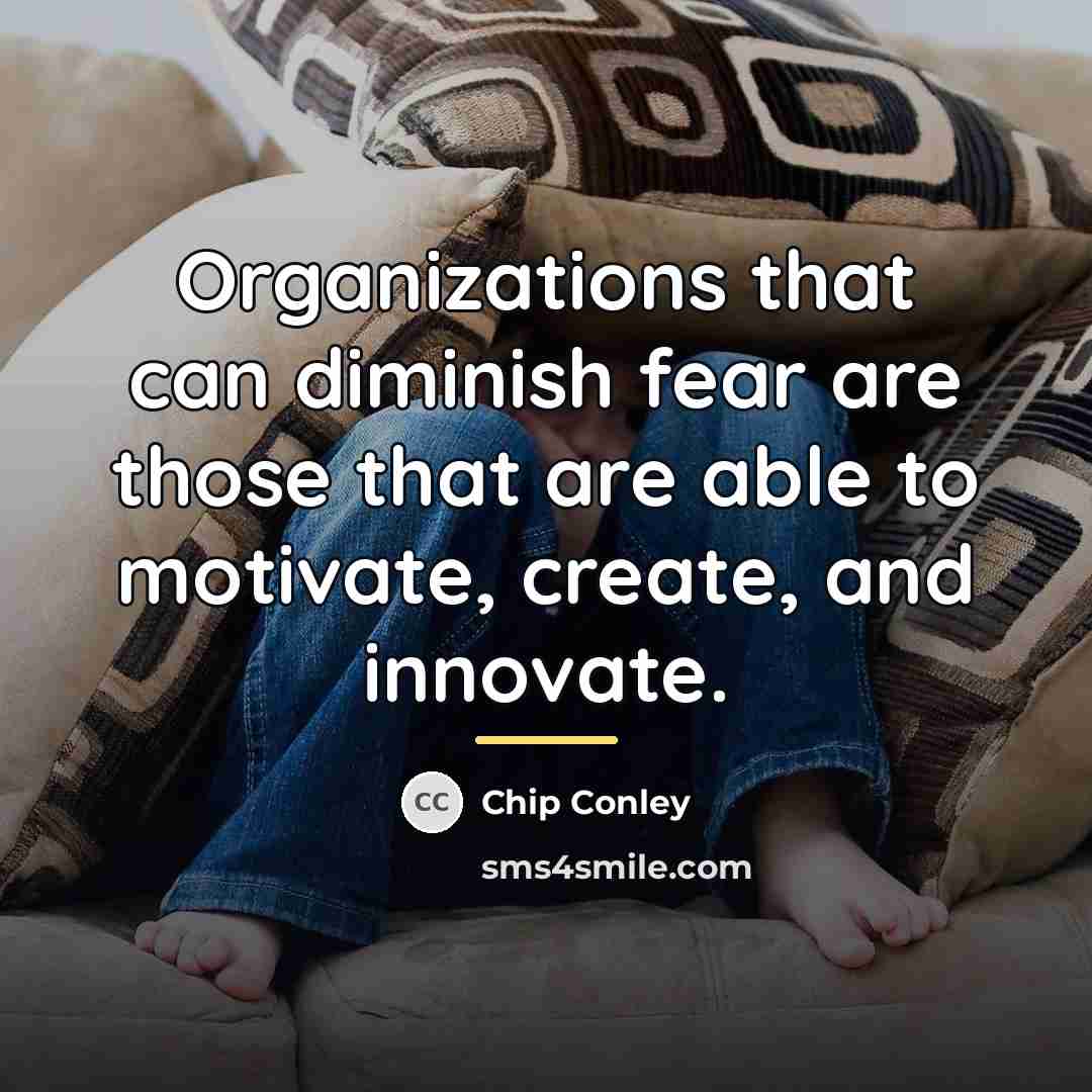 “Organizations that can diminish fear are those that are able…” quote by Chip Conley