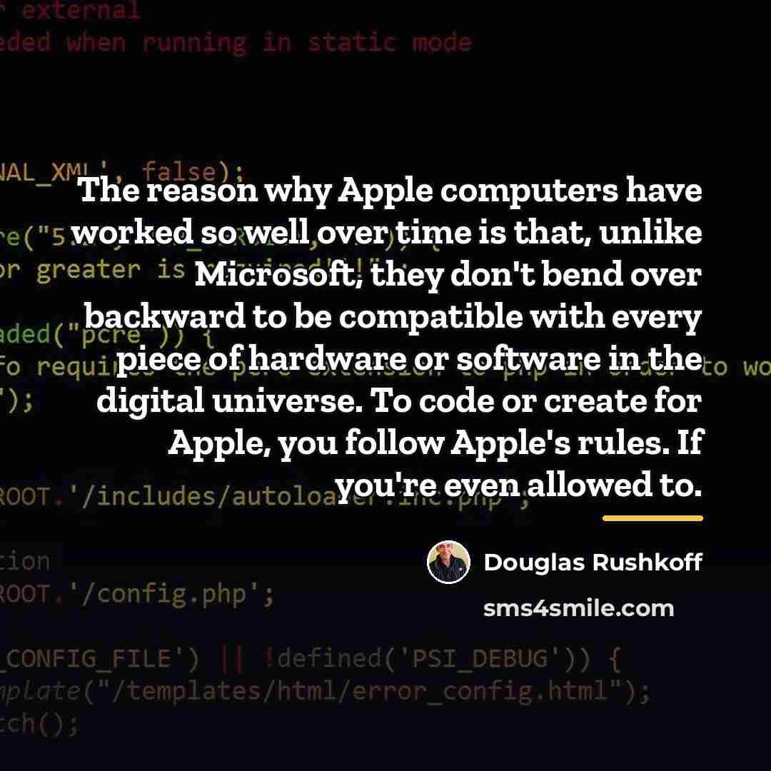 “The reason why Apple computers have worked so well over…” quote by Douglas Rushkoff