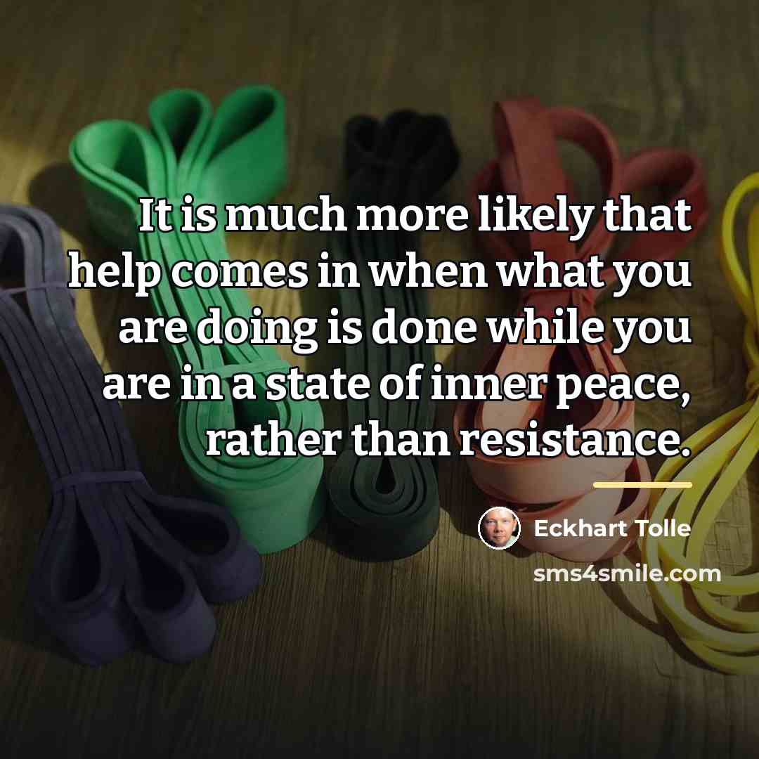 “It is much more likely that help comes in when…” quote by Eckhart Tolle