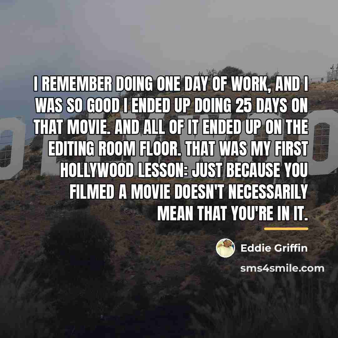 “I remember doing one day of work, and I was…” quote by Eddie Griffin