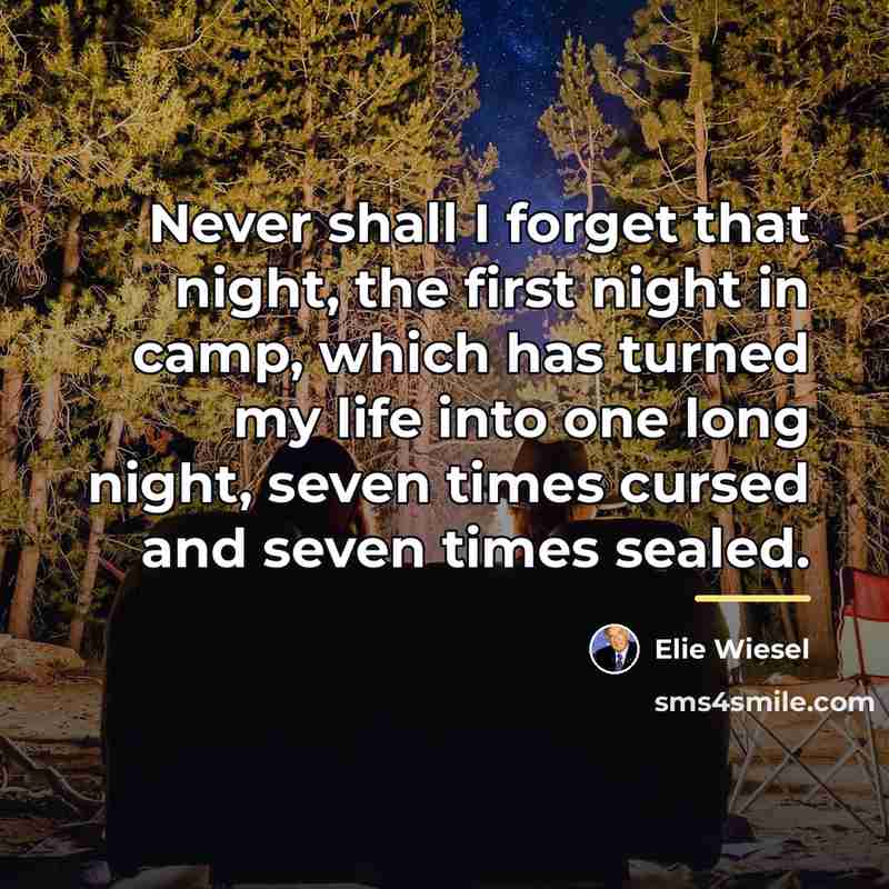 “Never shall I forget that night, the first night in…” quote by Elie Wiesel