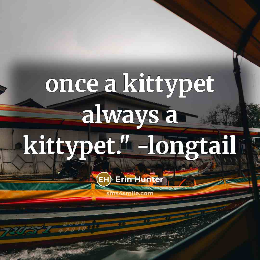 “once a kittypet always a kittypet." -longtail…” quote by Erin Hunter