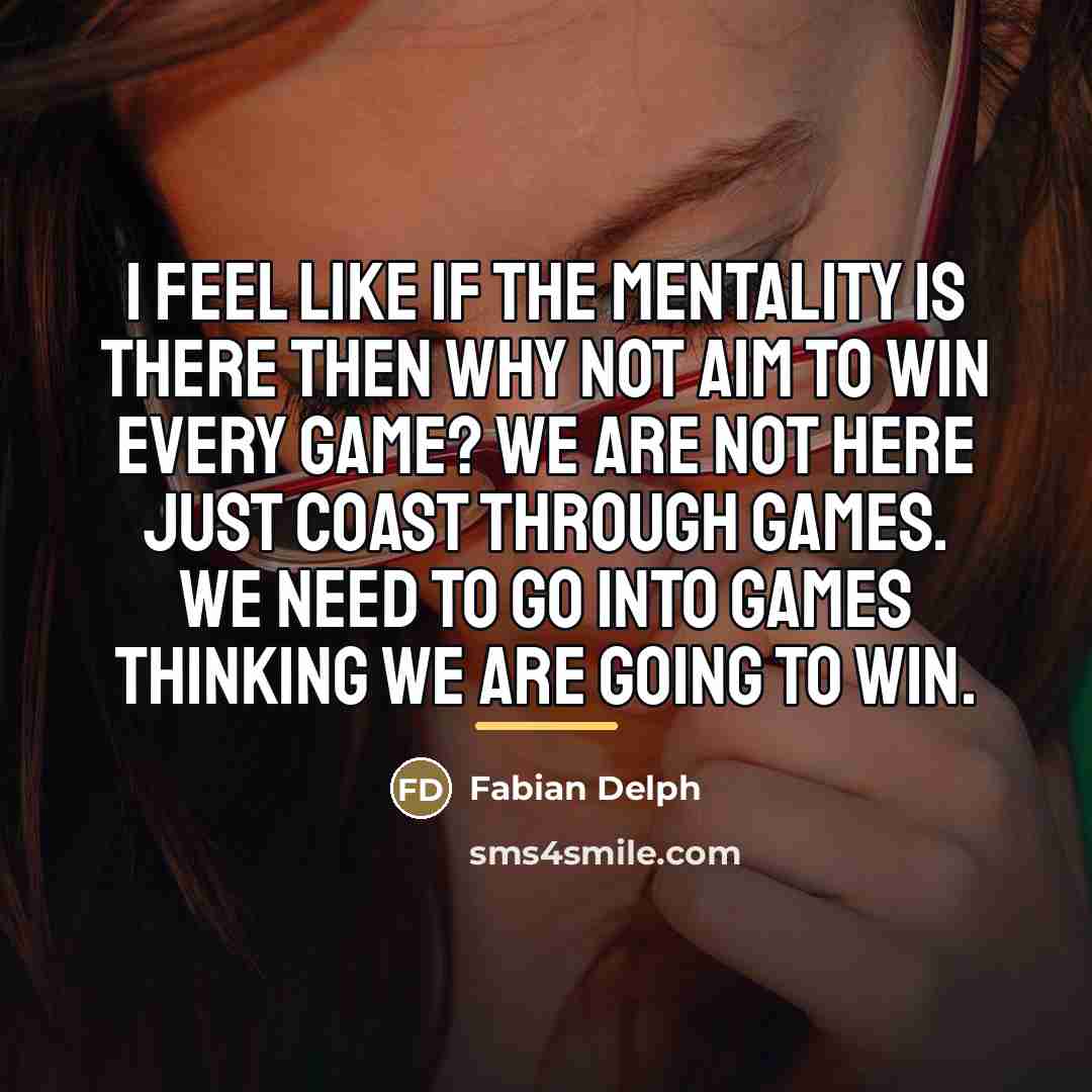 “I feel like if the mentality is there then why…” quote by Fabian Delph