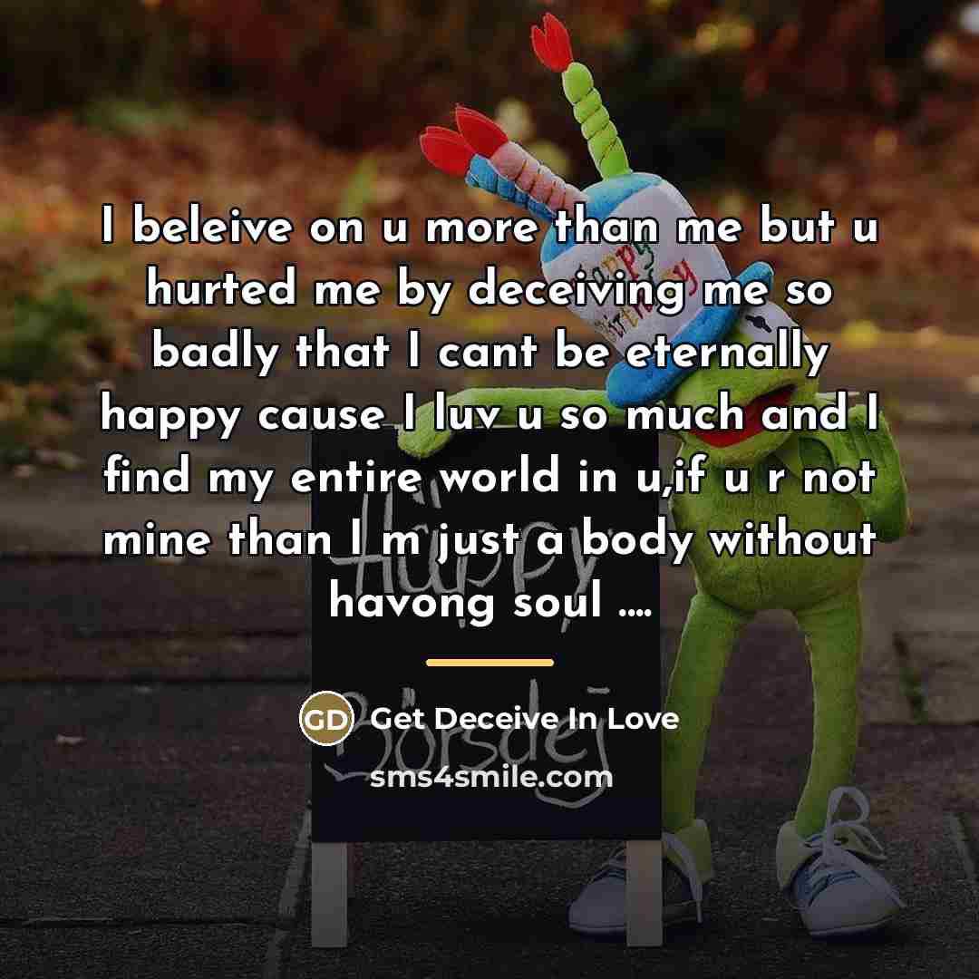 “I beleive on u more than me but u hurted…” quote by Get Deceive In Love