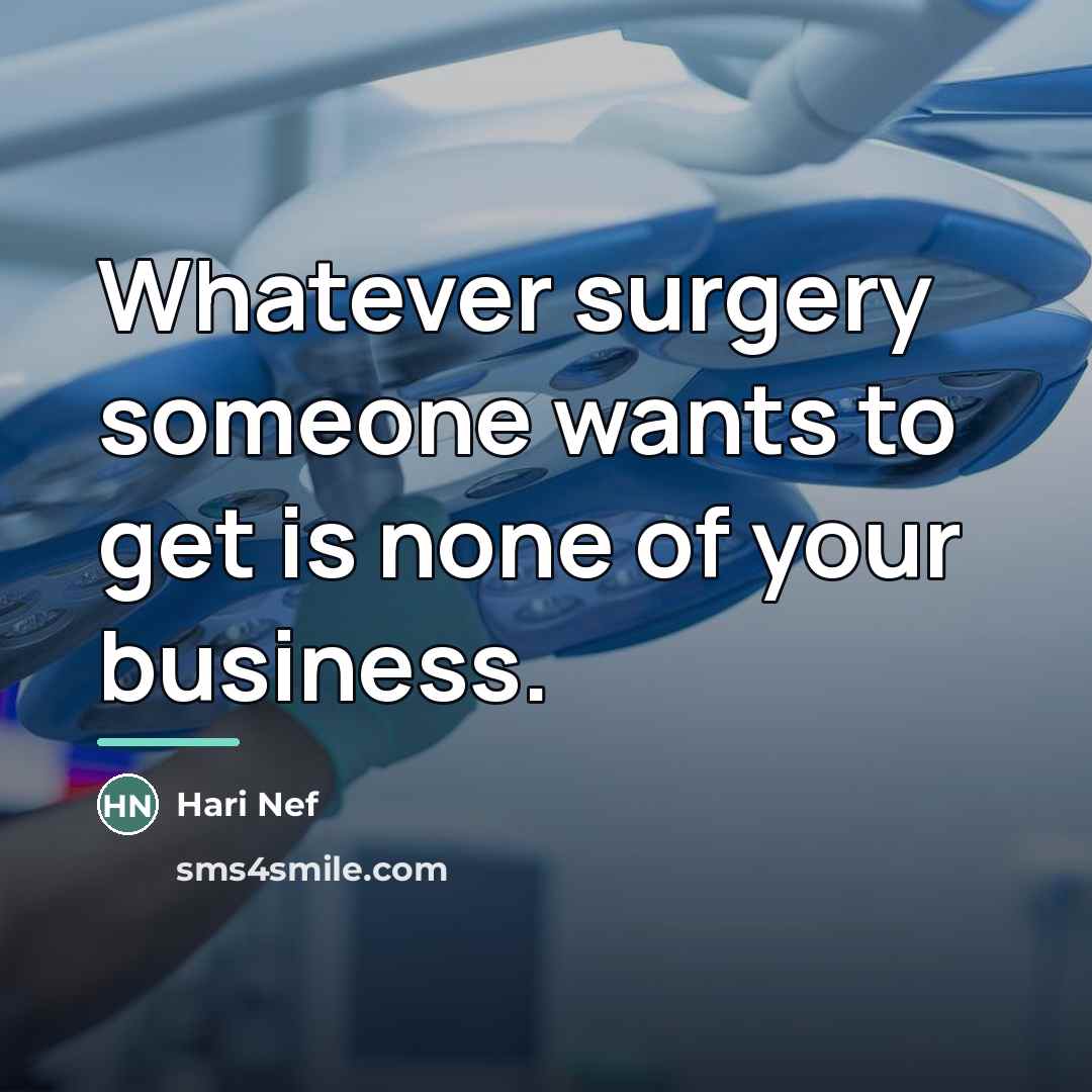 “Whatever surgery someone wants to get is none of your…” quote by Hari Nef