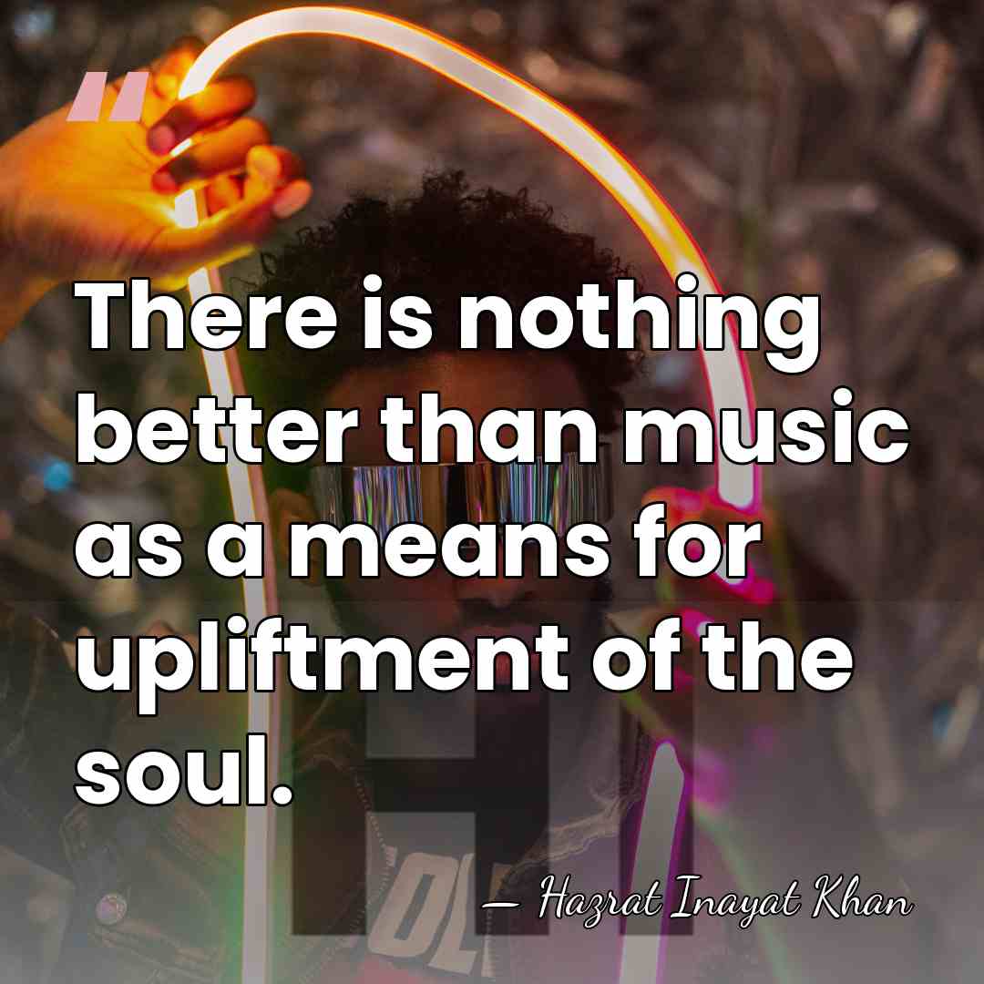 There is nothing better than music as a means for upliftment of&hellip; - Hazrat Inayat Khan