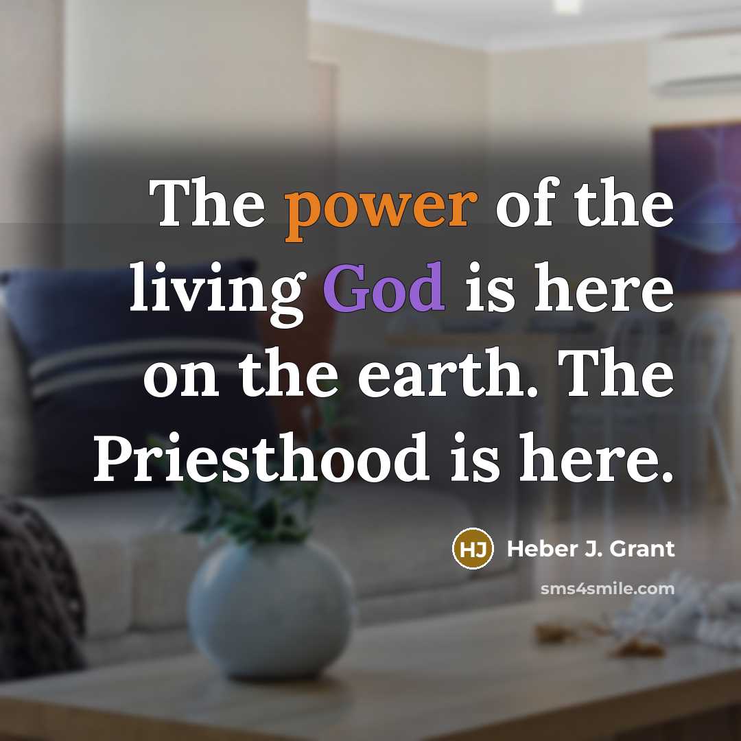 “The power of the living God is here on the…” quote by Heber J. Grant