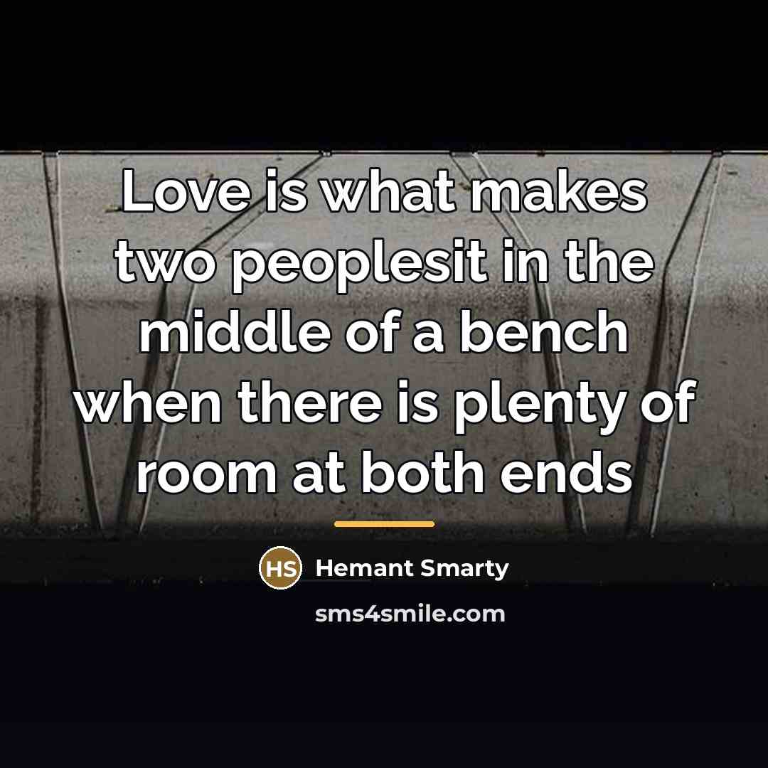 “Love is what makes two peoplesit in the middle of…” quote by Hemant Smarty