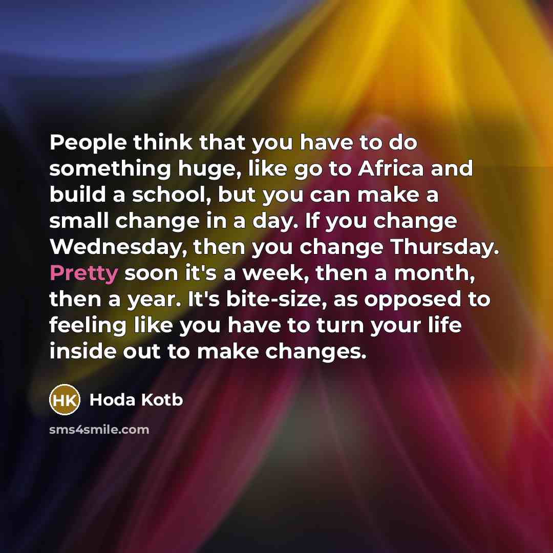 “People think that you have to do something huge, like…” quote by Hoda Kotb