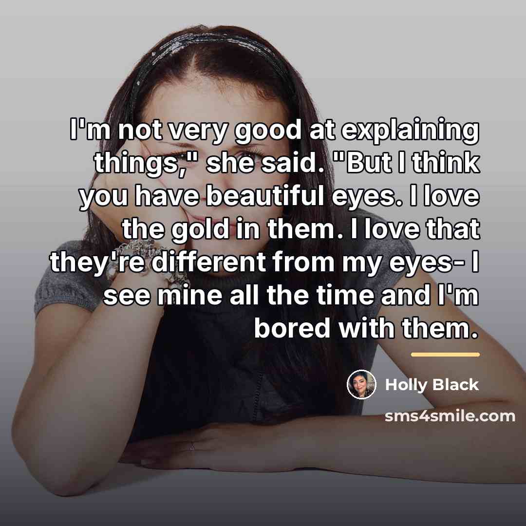 “I'm not very good at explaining things," she said. "But…” quote by Holly Black