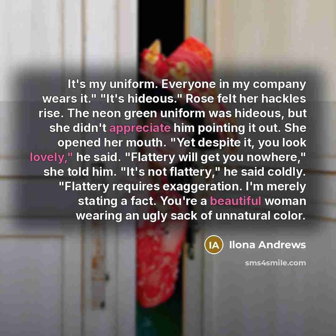 “It's my uniform. Everyone in my company wears it." "It's…” quote by Ilona Andrews