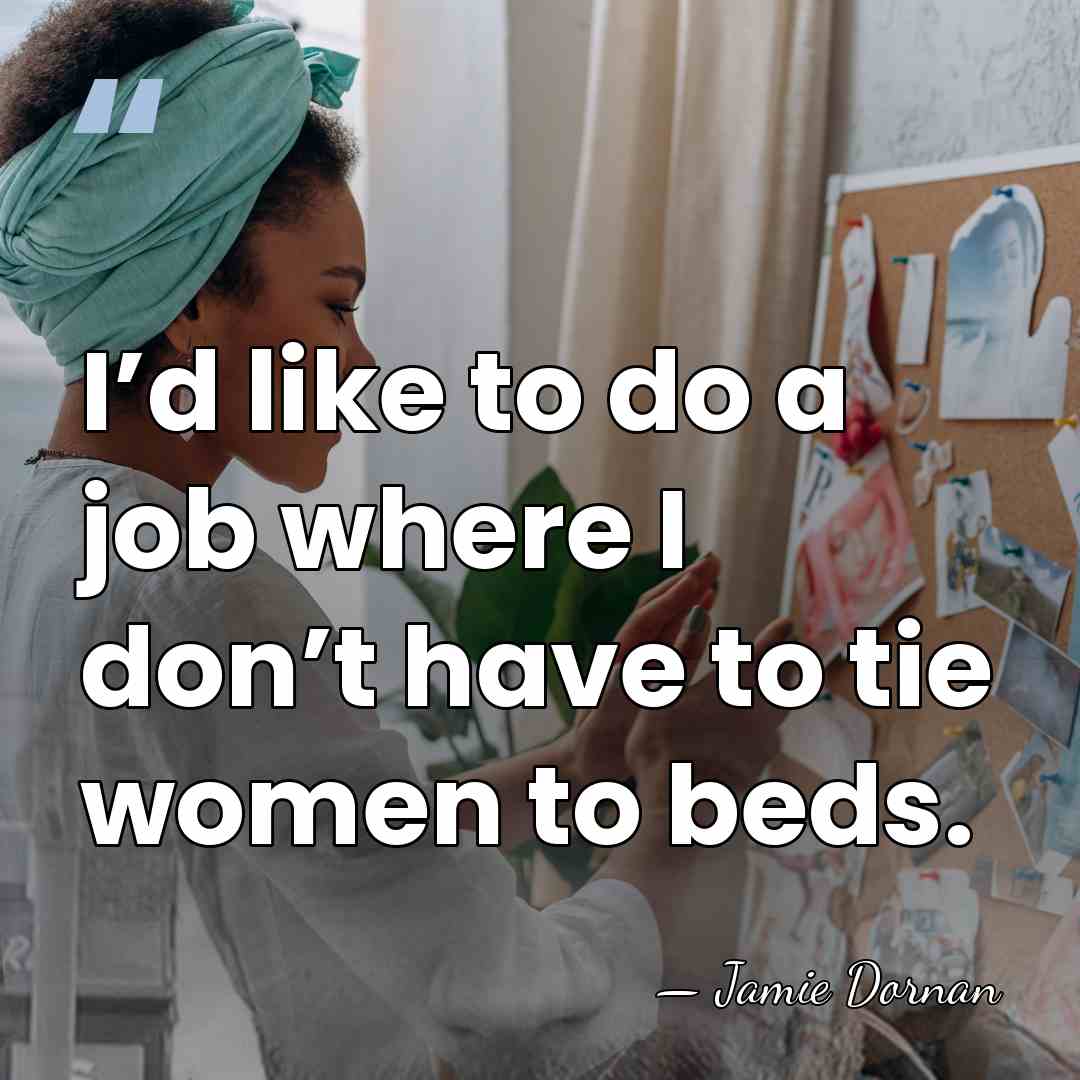 I’d like to do a job where I don’t have to tie&hellip; - Jamie Dornan