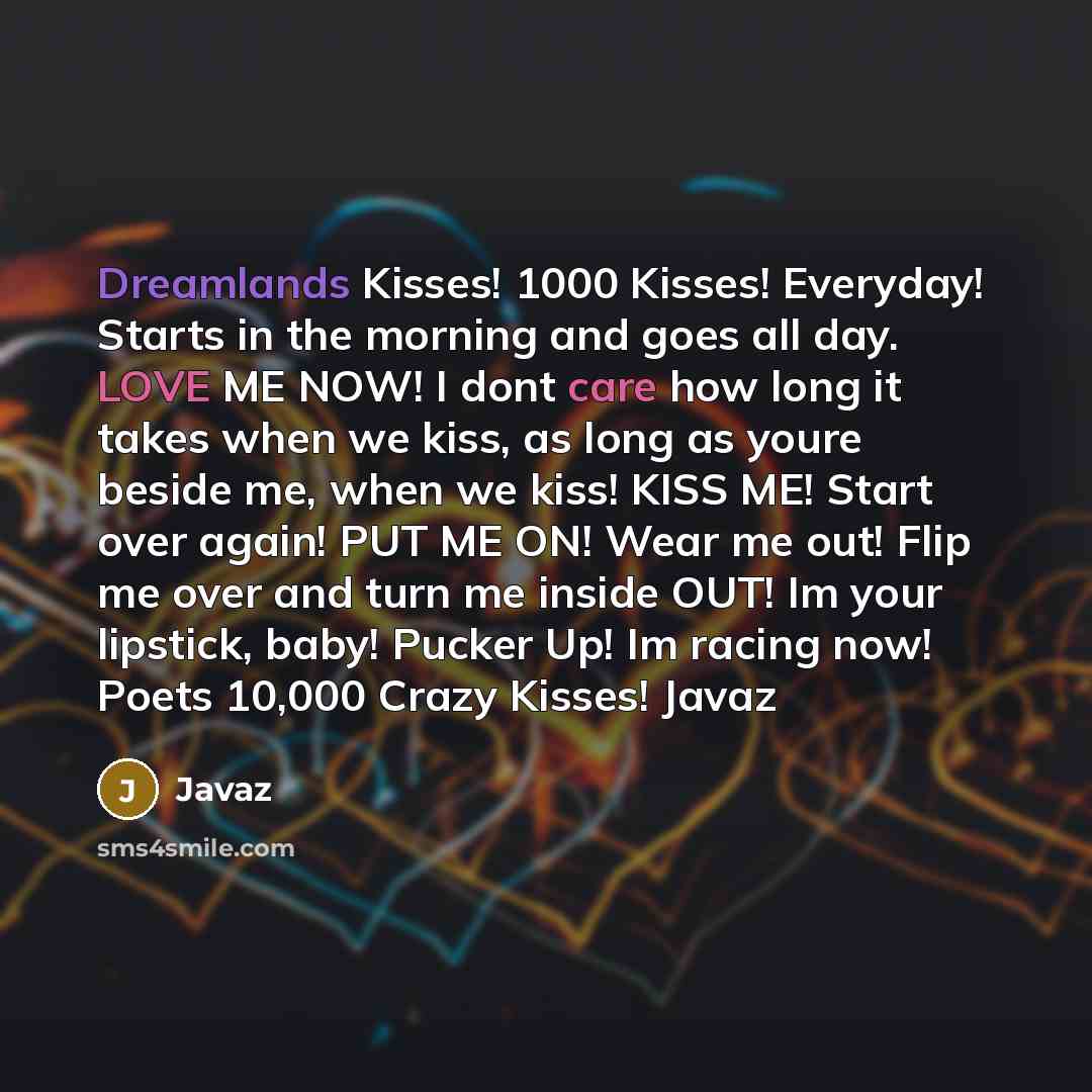 “Dreamlands Kisses! 1000 Kisses! Everyday! Starts in the morning and…” quote by Javaz