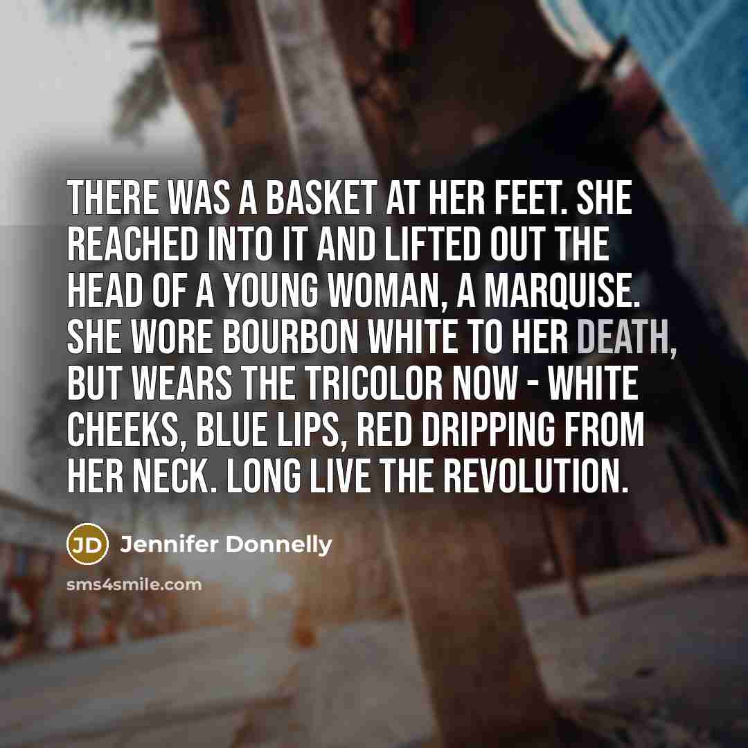 “There was a basket at her feet. She reached into…” quote by Jennifer Donnelly