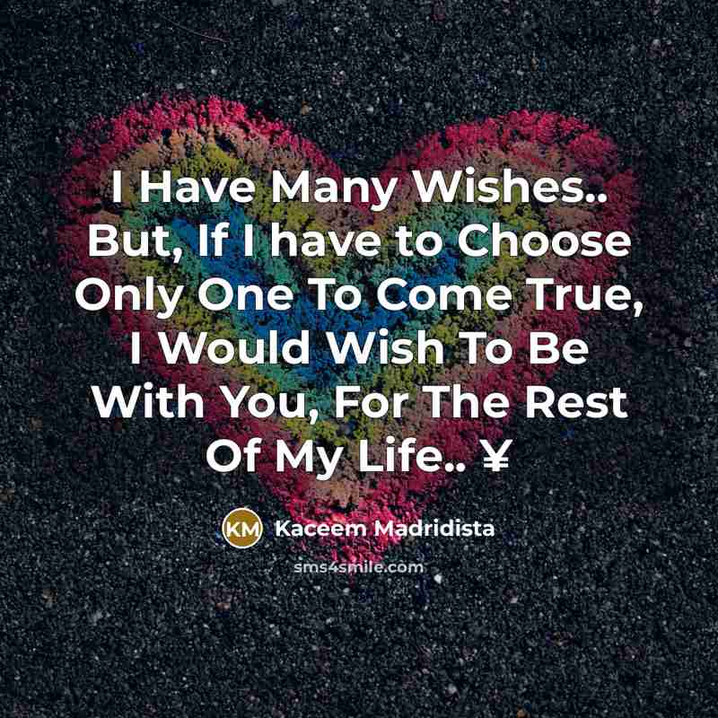 “I Have Many Wishes.. But, If I have to Choose…” quote by Kaceem Madridista