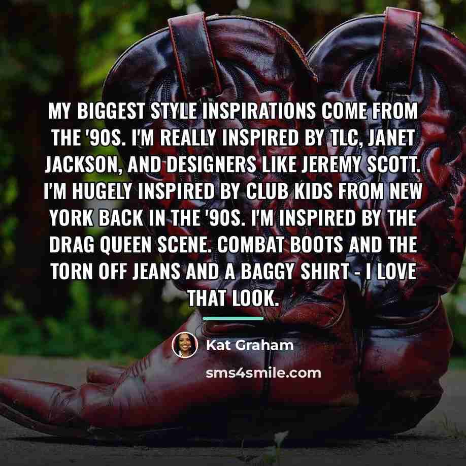 “My biggest style inspirations come from the '90s. I'm really…” quote by Kat Graham