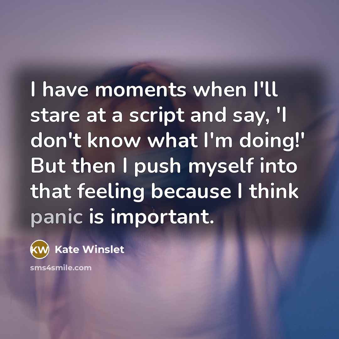 “I have moments when I'll stare at a script and…” quote by Kate Winslet