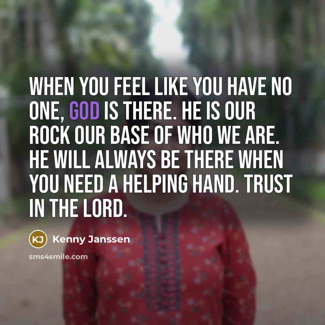 “When you feel like you have no one, God is…” quote by Kenny Janssen