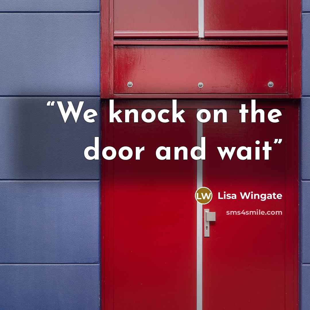 “We knock on the door and wait” quote by Lisa Wingate