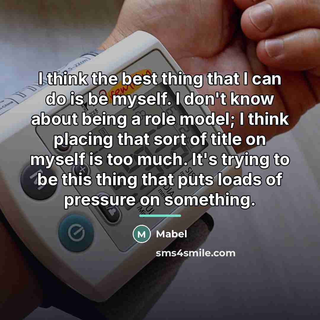 “I think the best thing that I can do is…” quote by Mabel