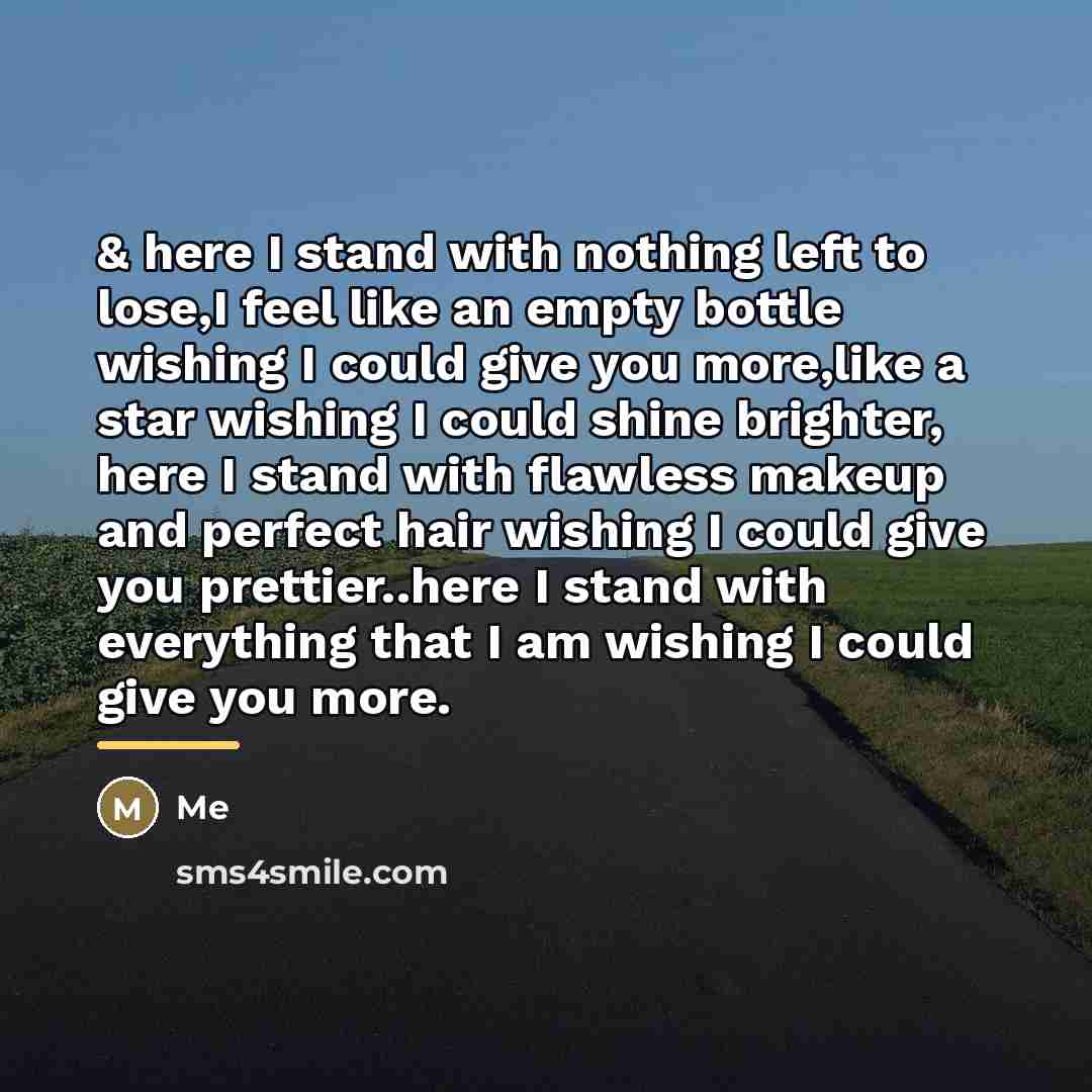 “& here I stand with nothing left to lose,I feel…” quote by Me