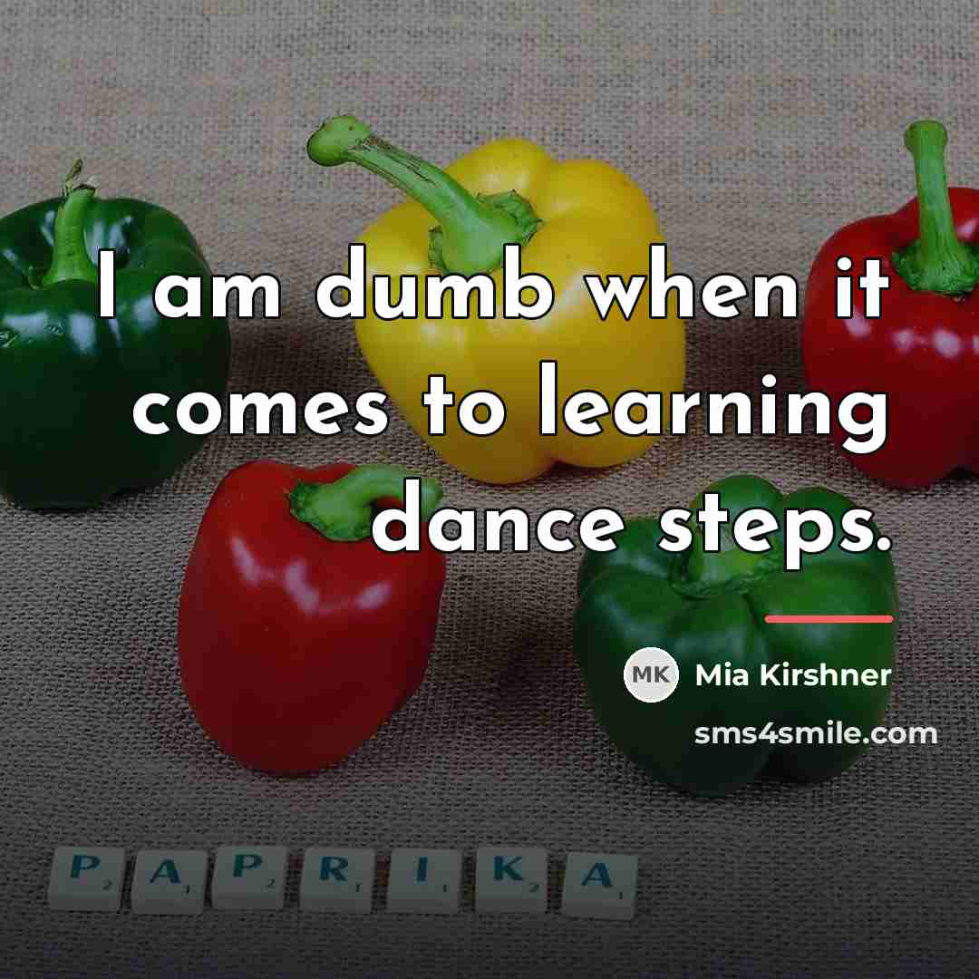 “I am dumb when it comes to learning dance steps.…” quote by Mia Kirshner