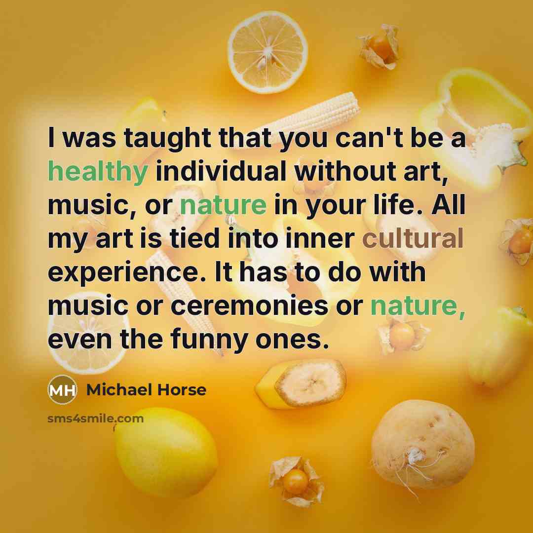 “I was taught that you can't be a healthy individual…” quote by Michael Horse