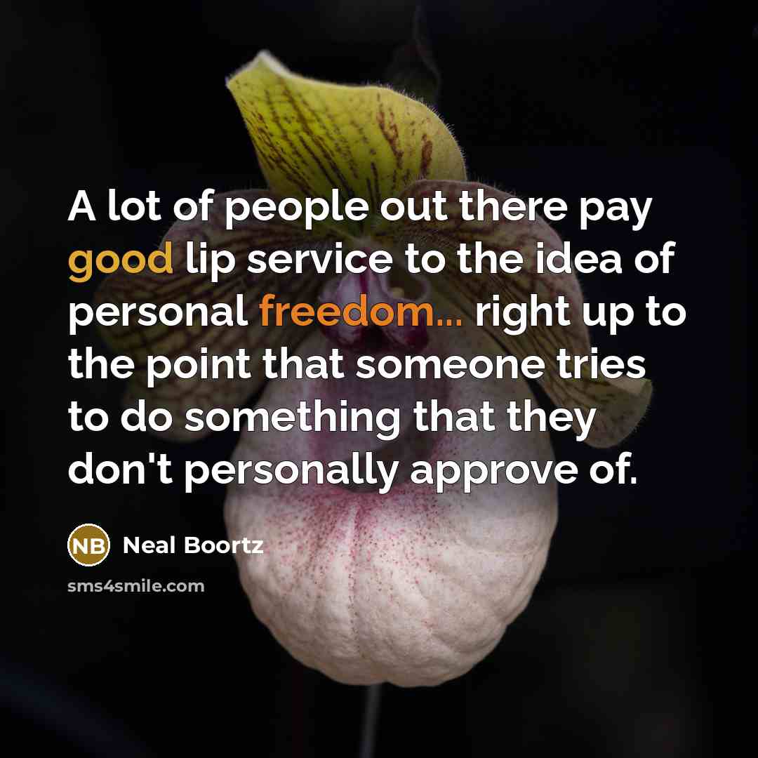 “A lot of people out there pay good lip service…” quote by Neal Boortz
